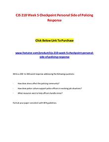 CJS 210 Week 5 Checkpoint Personal Side of Policing Response