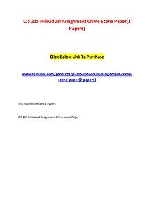 CJS 215 Individual Assignment Crime Scene Paper(2 Papers)