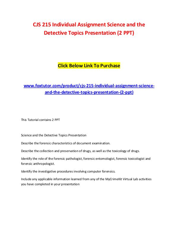 CJS 215 Individual Assignment Science and the Detective Topics Presen CJS 215 Individual Assignment Science and the Dete