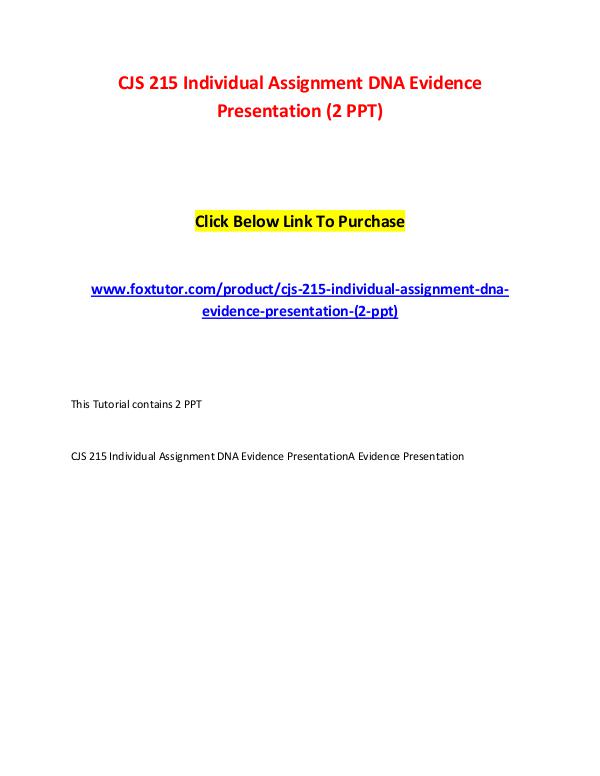 CJS 215 Individual Assignment DNA Evidence Presentation (2 PPT) CJS 215 Individual Assignment DNA Evidence Present