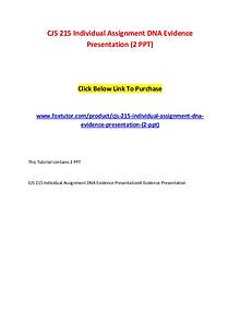 CJS 215 Individual Assignment DNA Evidence Presentation (2 PPT)