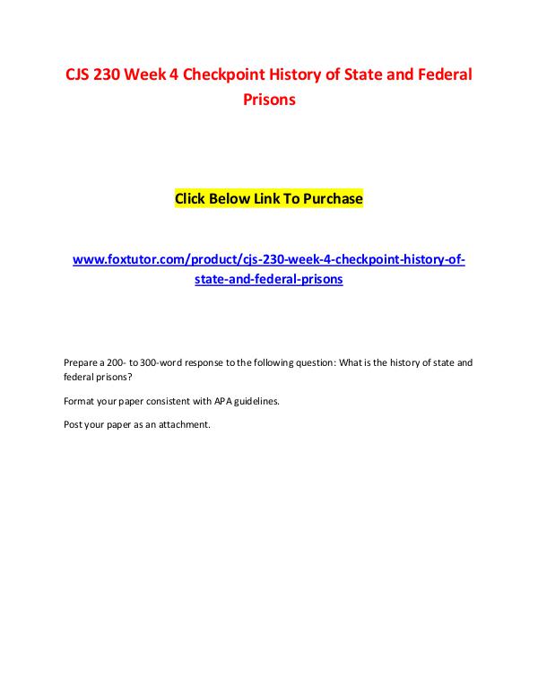 CJS 230 Week 4 Checkpoint History of State and Federal Prisons CJS 230 Week 4 Checkpoint History of State and Fed