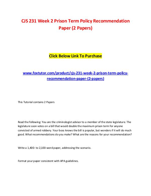 CJS 231 Week 2 Prison Term Policy Recommendation Paper (2 Papers) CJS 231 Week 2 Prison Term Policy Recommendation P