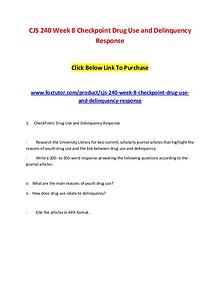 CJS 240 Week 8 Checkpoint Drug Use and Delinquency Response