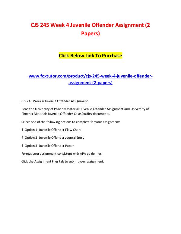 CJS 245 Week 4 Juvenile Offender Assignment (2 Papers) CJS 245 Week 4 Juvenile Offender Assignment (2 Pap