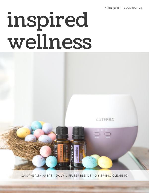 Inspired Wellness | April 2018 Issue No. 8 | April 2018