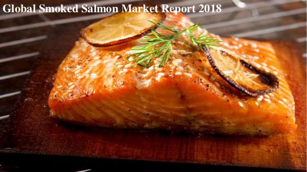 Market Research Reports Global Smoked Salmon