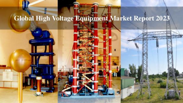 Market Research Reports High Voltage Equipment