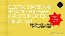 World Electric Shaver and Hair Care Equipment Market Report 2021