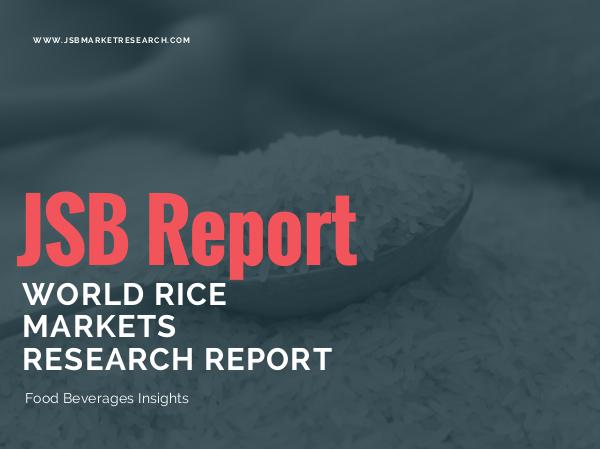 World Rice Markets Research Report 2017 World Rice Markets to 2021