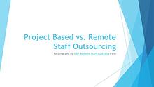 Project Based vs Remote Staff Outsourcing