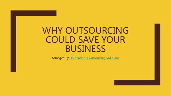 Why Outsourcing Could Save Your Business PDF Why Outsourcing Could Save Your Business Busin