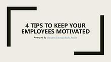 4 Tips To Keep Your Employees Motivated