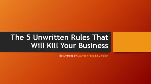 The 5 Unwritten Rules That Will Kill Your Business The 5 Unwritten Rules That Will Kill Your Business
