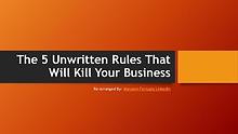 The 5 Unwritten Rules That Will Kill Your Business