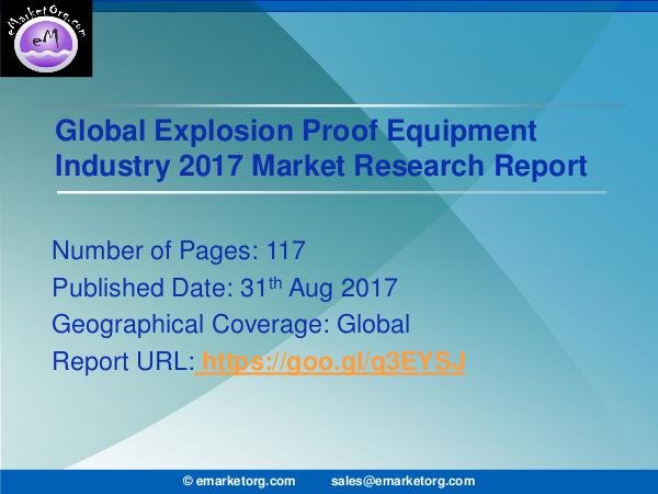 Explosion Proof Equipment Market Analysis in Global Industry Demands, Explosion Proof Equipment Market Analysis in Globa