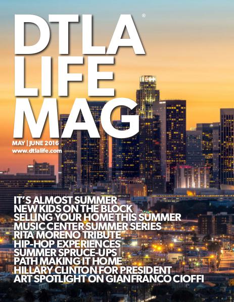 DTLA LIFE MAG #27 | MAY-JUNE 2016