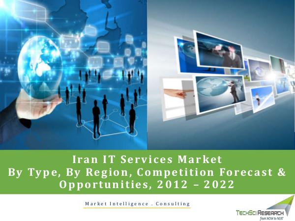 Global Market Research Company US Iran IT Services Market Forecast and Opportunities
