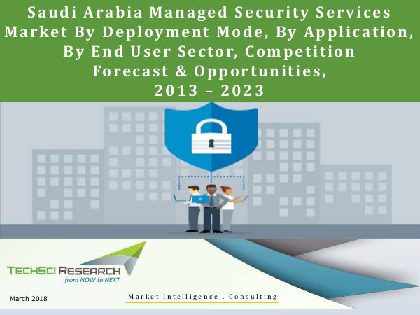 Global Market Research Company US Saudi Arabia Managed Security Services Market Fore