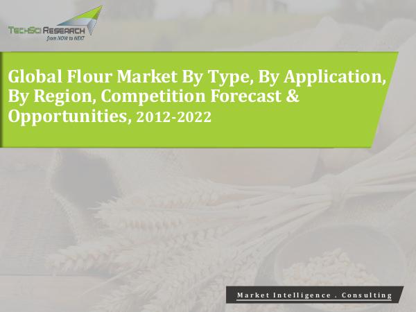 Global Market Research Company US Global Flour Market Forecast & Opportunities, 2022