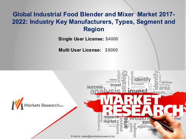 MarketsResearch.Biz Global Industrial Food Blender and Mixer 2017