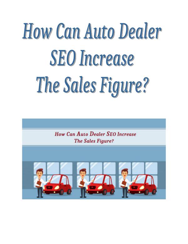 How Can Auto Dealer SEO Increase The Sales Figure? How Can Auto Dealer SEO Increase The Sales Figure