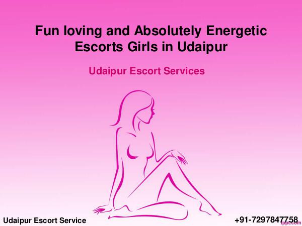 Udaipur Escort Service Fun loving and Absolutely Energetic Escorts Girls