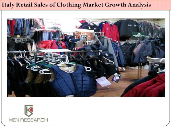 Ken Research - Italy Retail Sales of Clothing Market Growth Analy