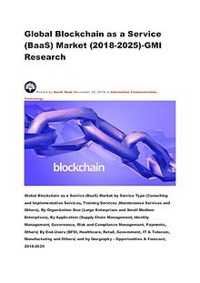 Global Blockchain as a Service (BaaS) Market (2018-2025)-GMI Research