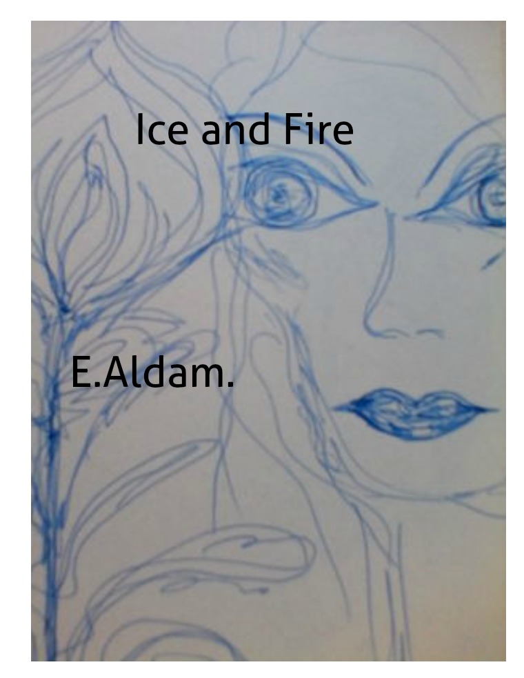Ice and Fire. Ice and Fire.