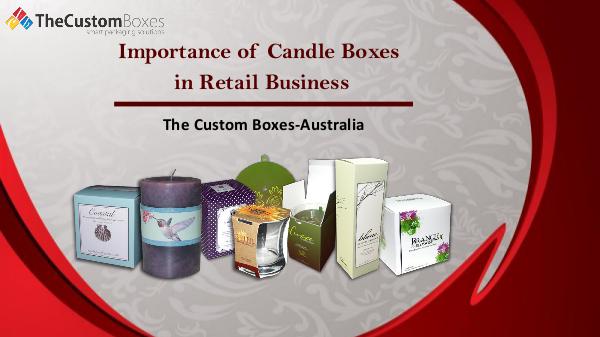 Importance of Candle Boxes in Retail Business candle boxesa