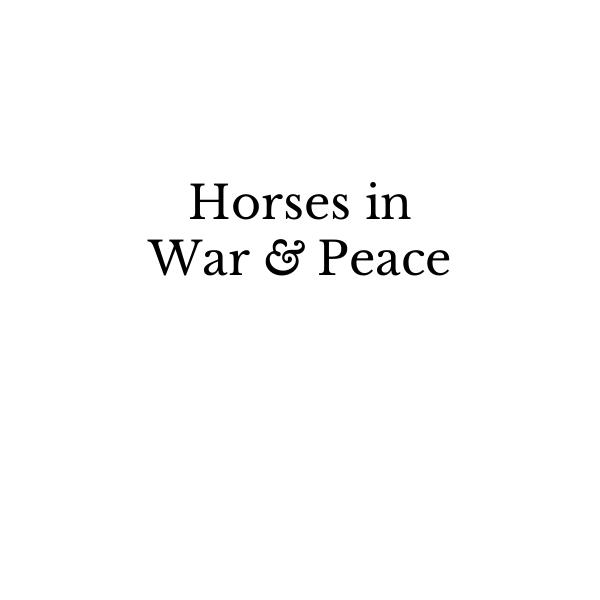 Horses in War and Piece Horses in War and Piece