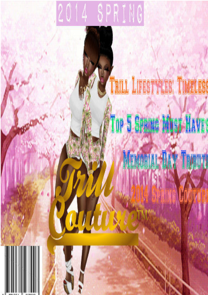 Trill Couture Magazine May 2014 Welcome To Spring  Issue