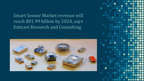 Smart Sensor Market Smart Sensor Market Forecast, 2016-2024