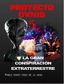 PROYECTO OVNIS 5 - LA GRAN CONSPIRACIÓN EXTRATERRESTRE
