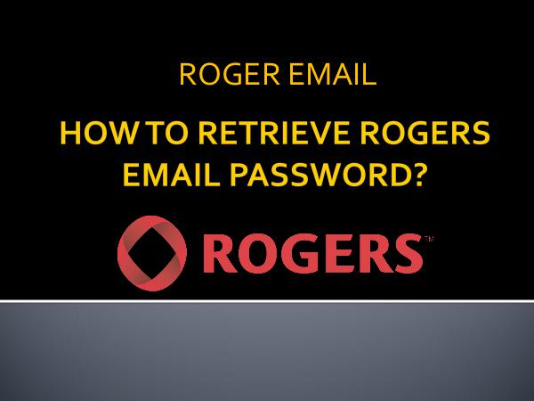 How to retrieve rogers email password? HOW TO RETRIEVE ROGERS EMAIL PASSWORD