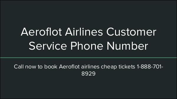 Aeroflot Customer Service Number 1-888-206-5328 Aeroflot Airlines reservations Phone Number