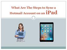 What Are The Steps to Sync a Hotmail Account on an iPad 