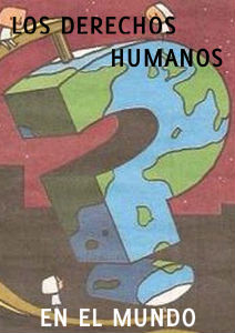 LOS DERECHOS HUMANOS EN EL MUNDO LOS DERECHOS HUMANOS EN EL MUNDO