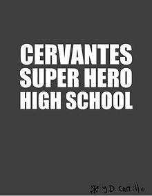 CERVANTES SUPER HERO HIGH SCHOOL