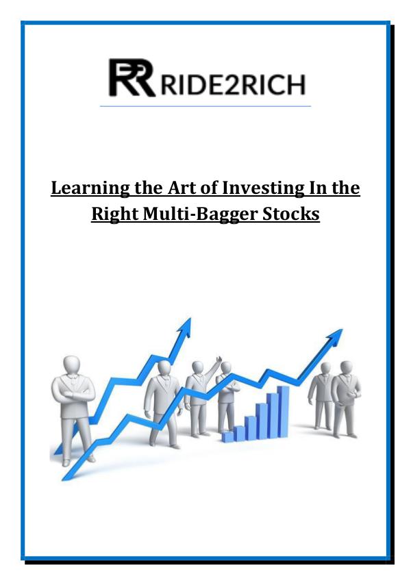 Learning the Art of Investing In the Right Multi-Bagger Stocks Learning the Art of Investing In the Right Multi-B