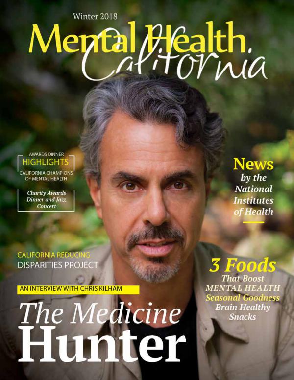 Winter 2018 Mental Health California Magazine Winter 2018 Mental Health California Magazine