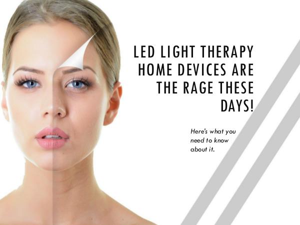 LED Light Therapy Home Devices Are The Rage These