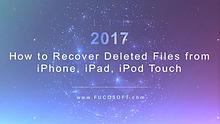 How to Recover Deleted Files on iPhone, iPad, iPod Touch