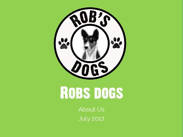 Rob's Dogs - About Us Robs Dogs - About Us