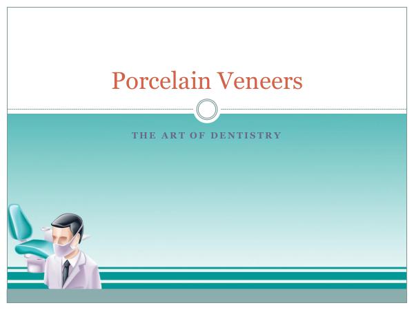 Porcelain Veneers - All-in-one All About Porcelain Veneers