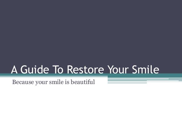 Your Smile is Beatiful A Guide To Restore Your Smile