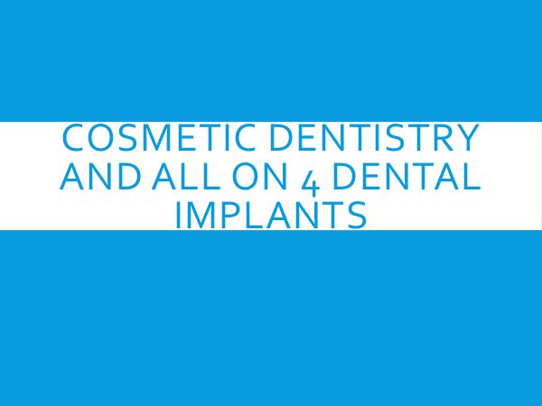 Cosmetic Dentistry And All On 4 Dental Implants