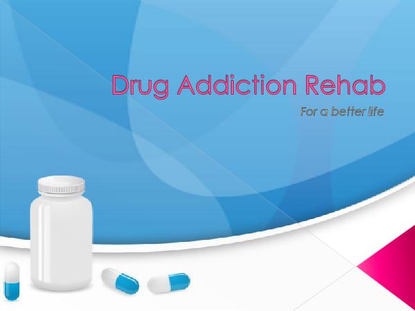 Drug Addiction Rehab - For a better life