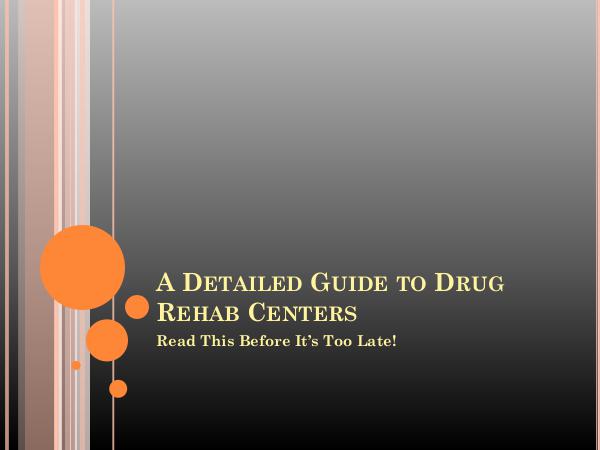 A Detailed Guide On Drug Rehab Centers